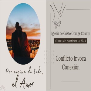 Por encima de todo, Amor | Clase de Matrimonio 2