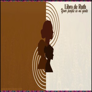 Ruth, your people es mi gente | Parte 2