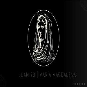 Reencuentro | 33 María Magdalena