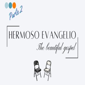 Hermoso Evangelio Parte 2