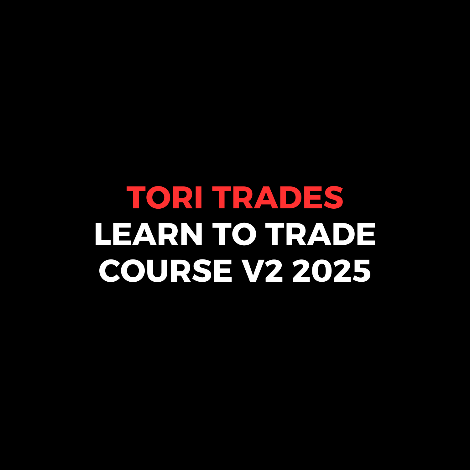 Tori Trades Learn To Trade Course V2 2025