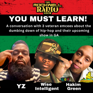 The Intentional Dumbing Down of Hip-Hop with YZ, Hakim Green and Wise Intelligent