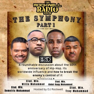 The Symphony Part 1 - A Roundtable Discussion About the International Influence of Hip-Hop...and How to Break the Enemy's Control of It