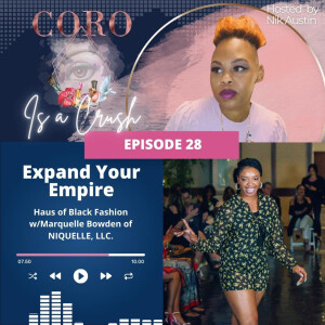 Ep. 28 | EXPAND YOUR EMPIRE: Haus of Black Fashion feat. Marquelle Bowden of NIQUELLE, LLC