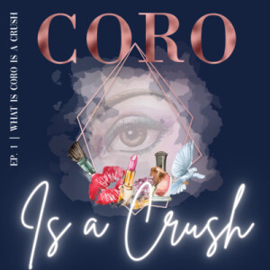 Ep. 1 | Who is CoRo Is a Crush?