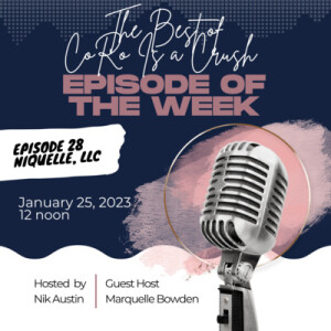 Ep. 36 | The Best of CoRo Is a Crush: Episode 28 feat. Marquelle Bowden