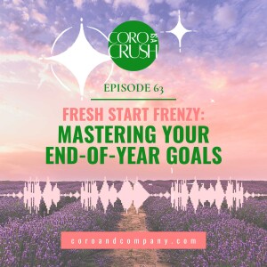 CCP 063 · Fresh Start Frenzy: Mastering Your End-of-Year Goals