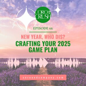 CCP 066 · New Year, Who Dis? Crafting Your 2025 Game Plan