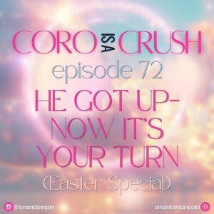 CCP 72 · He Got Up—Now It’s Your Turn (Easter Special)