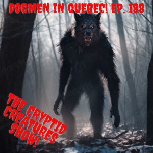 Dogmen In Quebec! EP. 188