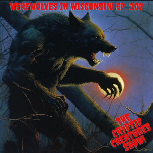 Werewolves in Wisconsin! EP. 202