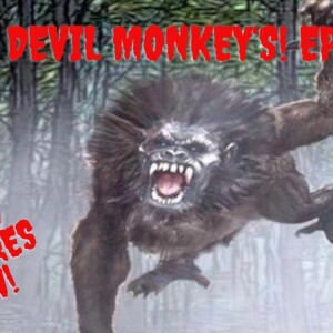 The Devil Monkeys! EP. 174