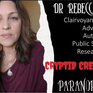 Bigfoot, UFO’s and The Paranormal with Dr. Rebecca Foster EP. 172