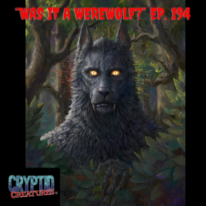 ”Was it a Werewolf?!” EP. 194