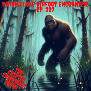 Patoka Lake Bigfoot Encounter! EP. 207