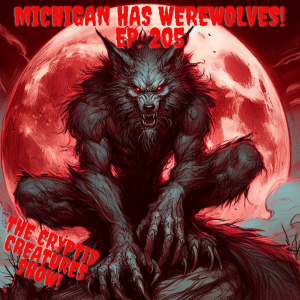 ”Michigan Has Werewolves!” EP. 205