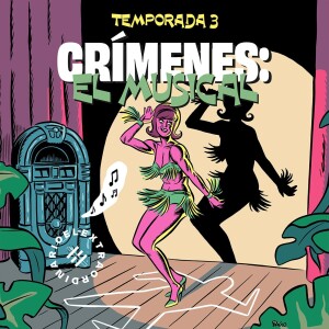 Asesinatos de altos vueltos y cantares callejeros. Vuelve Crímenes. El musical
