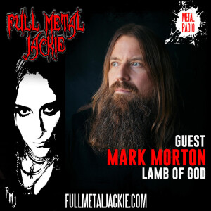 Mark Morton of Lamb of God on the FMJ RADIO SHOW!