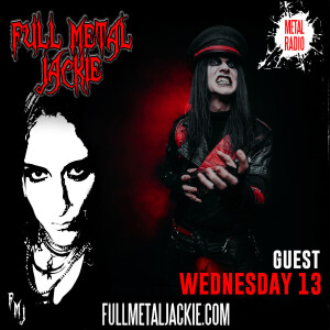 Wednesday 13 on the FMJ RADIO show!