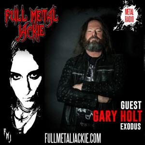 Gary Holt on the Full Metal Jackie Radio show!