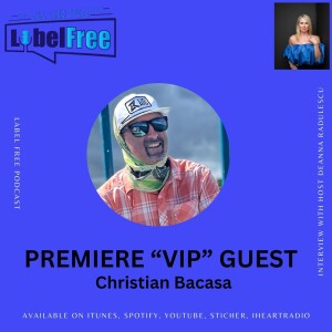 Unleashing the Spirit of Adventure: Christian Bacasa’s Journey from Entrepreneurship to Fly Fishing Mastery - A Label Free Podcast Exclusive!