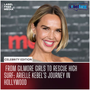 Celebrity Edition| From Gilmore Girls to Rescue High Surf: Arielle Kebel’s Journey in Hollywood