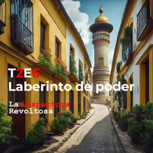 T2E6 - Laberinto de poder (amor familiar)