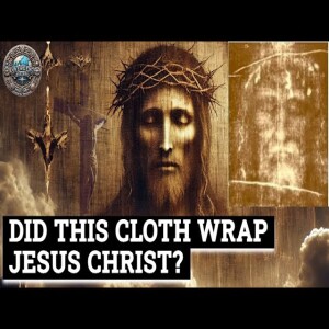 What Is the Shroud of Turin? The Truth Behind the Controversy