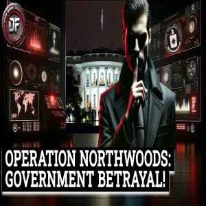 Operation Northwoods: The Secret Plot Against Its Own Citizens Exposed!