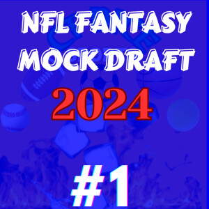 NFL FANTASY FOOTBALL MOCK DRAFT #1