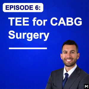 6. TEE for Coronary Artery Bypass Graft (CABG) Surgery - Part 1