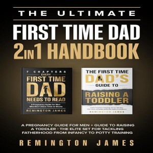 Download & read The Ultimate First Time Dad 2in1 Handbook: A Pregnancy Guide For Men + Guide To