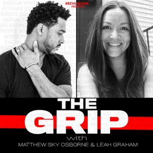 The Grip Ep. 28 – Let's Talk About White Culture.