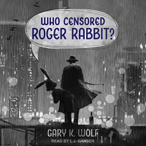 Season 7: Episode 355 - ONCE UPON A TIME:  Who Censored Roger Rabbit/Who Framed Roger Rabbit