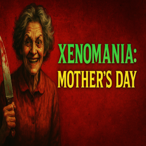 Mother’s Day (1980): Matriarchy, Mayhem & the Madness of Exploitation Horror - Xenomania Ep. 20