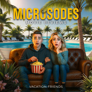 Vacation Friends (2021) Movie Review | Which Couple Are You?