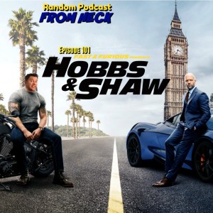 Episode 101: Hobbs And Shaw, Agents Of SHIELD, The Boys, And More