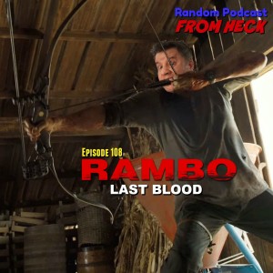 Episode 108: Rambo Last Blood, Undone, Carnival Row, And More