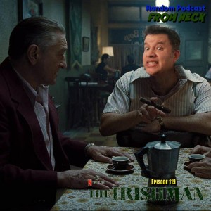 Episode 119: The Irishman, Watchmen, Mandalorian, And More