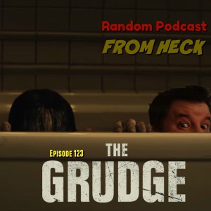 Episode 123: The Grudge, Harley Quinn, Runaways, And More