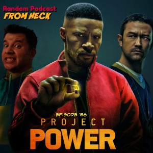 Episode 156: Project Power, Random Acts Of Violence, DC FanDome, And More