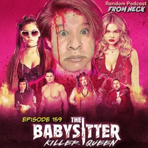 Episode 159: The Babysitter Killer Queen, Cobra Kai S2, The Boys, And More