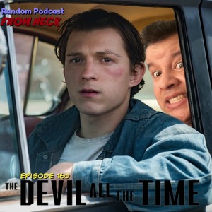 Episode 160: The Devil All The Time, The Third Day, #Alive, And More