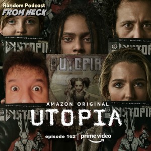 Episode 162: Utopia S1, South Park Pandemic Special, Raised By Wolves, And More