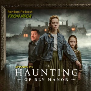 Episode 164: The Haunting of Bly Manor, The Boys, Evil Eye, And More