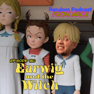 Episode 180: Earwig And The Witch, Palmer, The Head, And More