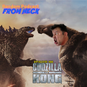 Episode 188: Godzilla Vs Kong, Solar Opposites Season 2, Snowpiercer, And More