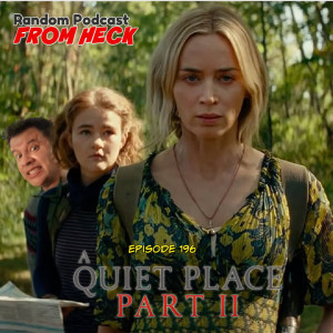 Episode 196: A Quiet Place II, Army Of The Dead, MODOK, And More