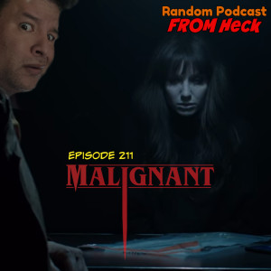 Episode 211: Malignant, What If?, Rick And Morty, And More