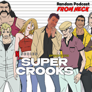 Episode 223: Super Crooks, Masters Of The Universe Revelation, Chucky, And More